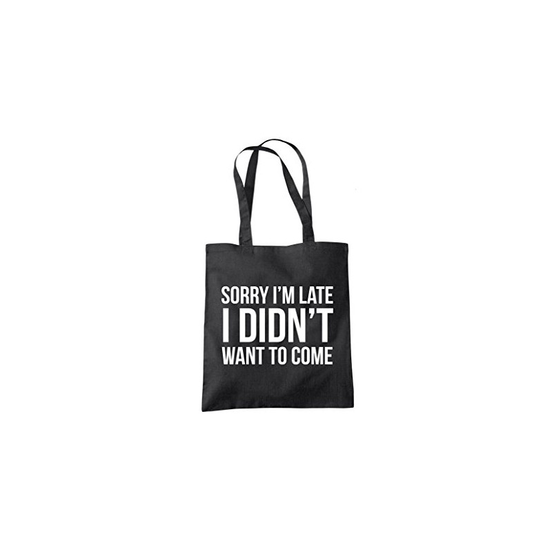 Sorry I'm Late I Didn't Want to Come - Tote