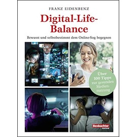 Digital-Life-Balance: Bewusst und selbstbestimmt dem Online-Sog begegnen