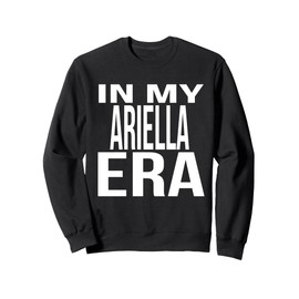 In My Ariella Era Family Reunion Squad First Last Name Sweatshirt