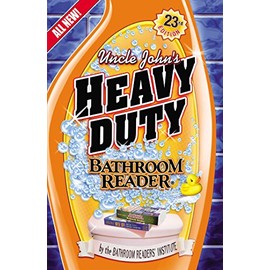 Uncle John's Heavy Duty Bathroom Reader (Uncle John's Bathroom Reader Annual)