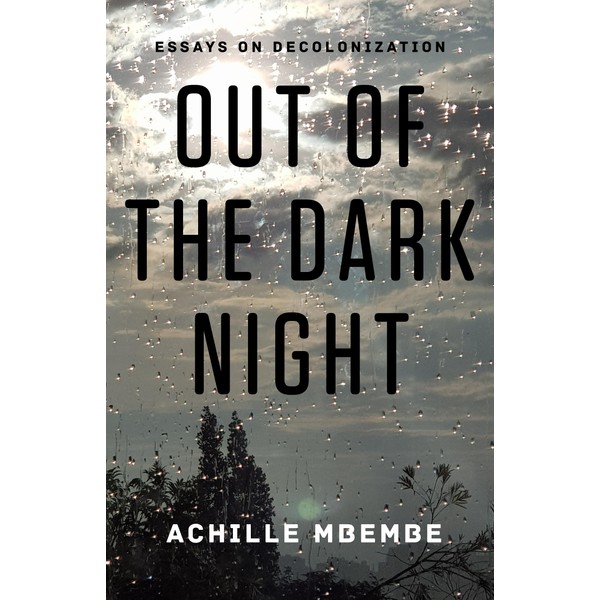 Out of the Dark Night: Essays on Decolonization