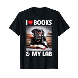 I Love Books and My Black Lab Mom Dad Labrador Retriever T-Shirt