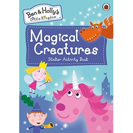 Ben and Holly's Little Kingdom: Magical Creatures Sticker Activity Book