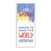 Stupell Industries True Hero Wants Better Place Phrase Children's City,