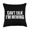 Funny Mewing Design Mewing Technique Can't Talk I'm Mewing Throw