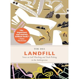 Landfill: Notes on Gull Watching and Trash Picking in the Anthropocene