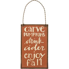 Primitives by Kathy - "Carve Pumpkins, Drink Cider, Enjoy Fall" - Small Tin Ornament Sign