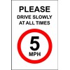 PLEASE DRIVE SLOWLY AT ALL TIMES - 5 MPH rigid