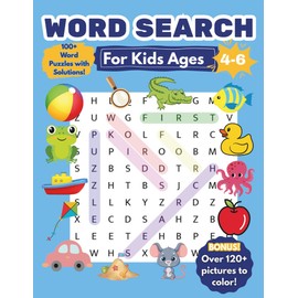 Word Search for Kids Ages 4-6: 100+ Puzzles w/ Solutions | Multiple Levels Of Difficulty | Screen-Free Reading Practice (Bonus: 120+ Coloring Pictures)