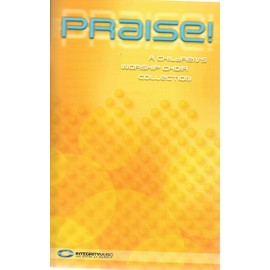 Praise! - Choral Book: A Children's Worship Choir Collection