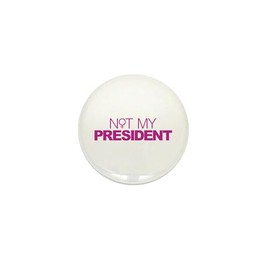 CafePress Not My President Women 1" Round Mini Button