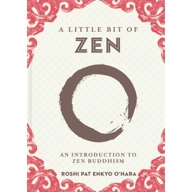 A Little Bit of Zen: An Introduction to Zen Buddhism (Little Bit Series, Band 22)
