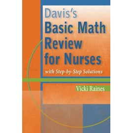Davis's Basic Math Review for Nurses: With Step-By-Step Solutions