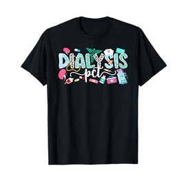Best Dialysis PCT Appreciation Dialysis Patient Care Tech T-Shirt