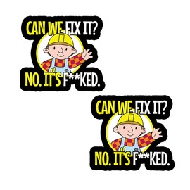 XTRAYXRAY Bob The Builder Can we fix it Sticker Decal Funny F*cked Window Bumper Decal Sticker Suitable for Cars, Trucks 2Pcs