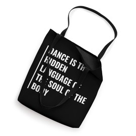 Dance - Hidden Language of The Soul. Dancing Quote Tote Bag