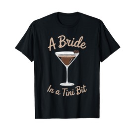 A Bride in a Tini Bit Custom Bride Espresso Martini Themed T-Shirt