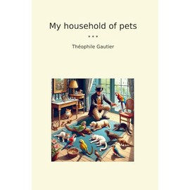 My household of pets (Classic Books)