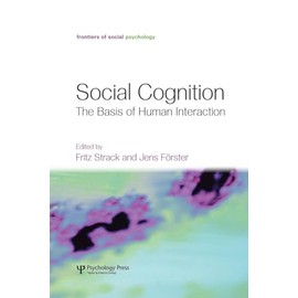 Social Cognition: The Basis of Human Interaction
