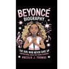 BEYONCE BIOGRAPHY: The Girl Who Never Gave Up (Inspirational Book