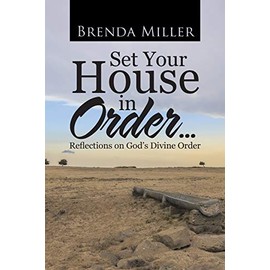 Set Your House in Order . . .: Reflections on God's Divine Order