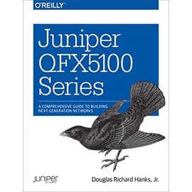 Juniper Qfx5100 Series: A Comprehensive Guide to Building Next-Generation Networks