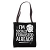 I’m Socially Exhausted Already Funny Introvert Quote Tote Bag