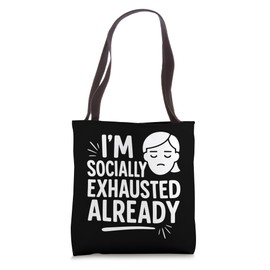 I’m Socially Exhausted Already Funny Introvert Quote Tote Bag