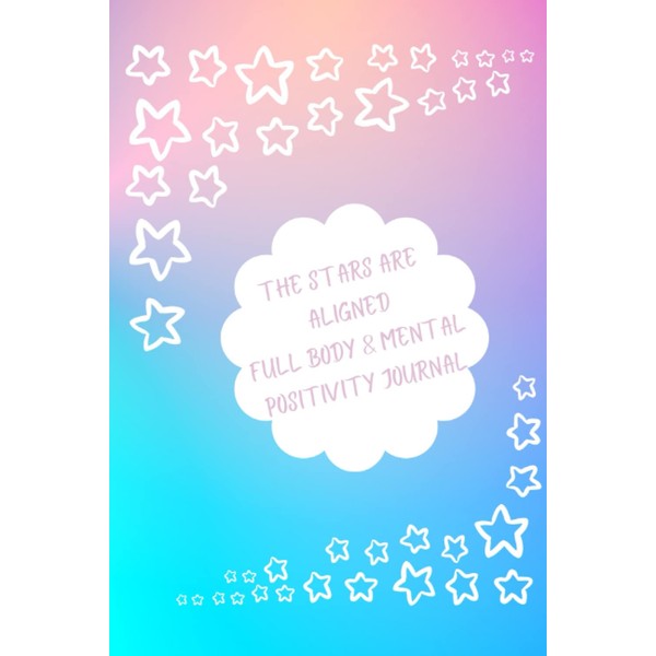 The Stars are Aligned Full Body and Mental Positivity Journal-