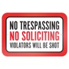No Trespassing No Soliciting Violators Will Be Shot 22.9cm x
