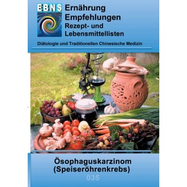 Ernährung bei Speiseröhrenkrebs: Diätetik - Gastrointestinaltrakt - Mundhöhle und Speiseröhre - Ösophaguskarzinom (Speiseröhrenkrebs) (EBNS Ernährungsempfehlungen)