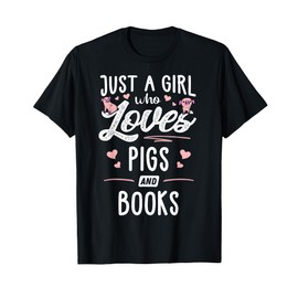 Just A Girl Who Loves Pigs And Books Gift Women T-Shirt
