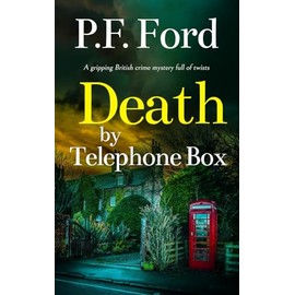DEATH BY TELEPHONE BOX a gripping British crime mystery full of twists