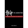 Help! I'm Addicted: Overcoming the Cravings that Overcome You
