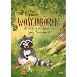 Vom kleinen Waschbären, der nicht wusste, dass er was ganz Besonderes ist (Bilderbücher für 3- bis 6-Jährige, 1, Band 1)