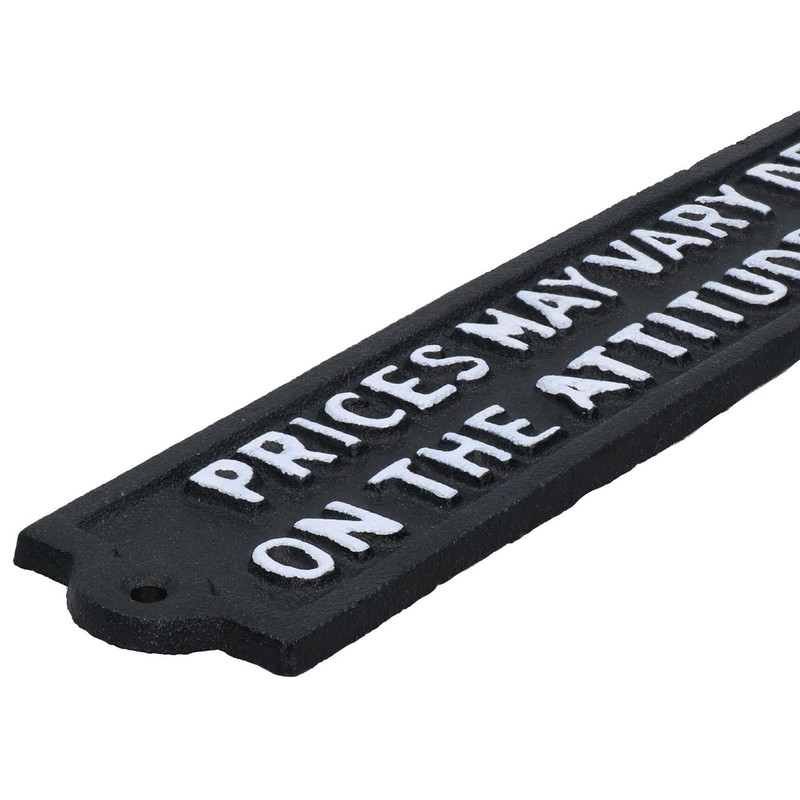 Prices May Vary Depending on Attitude of Customer Sign Cast