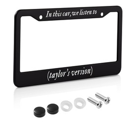 License Plate Frame for in This car,we Listen to Taylors Version Car Decorative Accessories with Screws for Standard Us Canada License Plate Holder 12x6 Inch