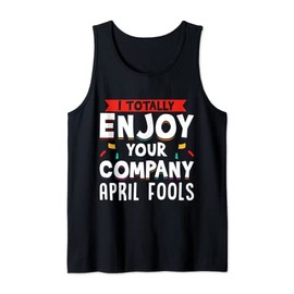 Hilarious April Fool's Day Prankster Joke Tank Top