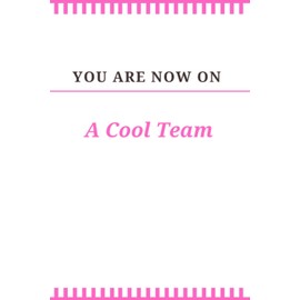 You Are Now On A Cool Team: Team Motivational Gifts for Employees - Office Staff Members - Coworkers | Teamwork