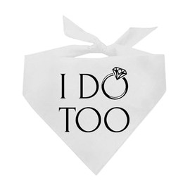 I Do Too | 100% Cotton Triangle | Made in USA | Wedding Engagement Announcement Photoshoot Prop | Bridal Shower Gift | Party | White One Size (646) GB