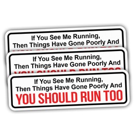 (3pcs) Notice Stickers If You See Me Running Then Things Have Gone Poorly Cool Vinyl Stickers 5x1.5in