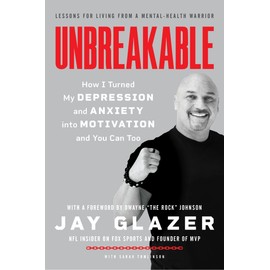 Unbreakable: How I Turned My Depression and Anxiety into Motivation and You Can Too