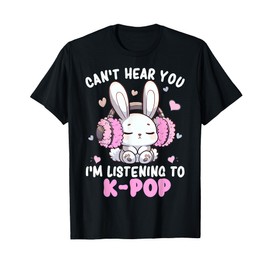 Can't Hear You I'm Listening K-Pop Kawaii T-Shirt
