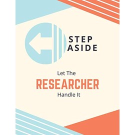 Step Aside Let The Researcher Handle It: Funny Monthly Planner 2021-2022 with Password Logs And A Yearly Goal Planner | Researcher Gifts