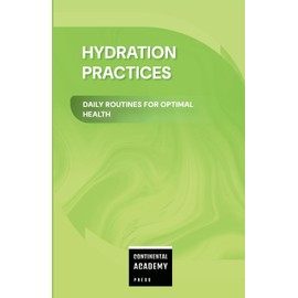 Hydration Practices - Daily Routines for Optimal Health