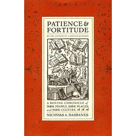 Patience & Fortitude: A Roving Chronicle of Book People, Book Places, and Book Culture