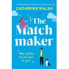 The Matchmaker: An utterly unputdownable and hilarious Irish romantic comedy