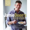Jamie Deen's Good Food: Cooking Up a Storm with Delicious,