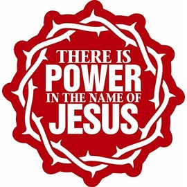 There is Power in The Name of Jesus Christian Religion Vinyl Decal Sticker - Die Cut Decal for Windows, Cars, Trucks, Tool Boxes, laptops 5"