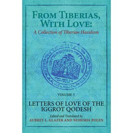 From Tiberias, with Love: Letters of Love of the "Iggrot Qodesh"